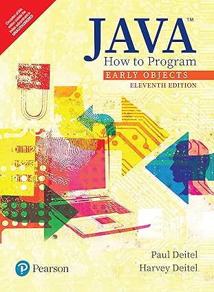 Java How to Program: Early Objects, 11 edition by Paul Deitel & Harvey Deitel
