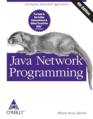 Java Network Programming: Developing Networked Applications, Fourth Edition by Elliotte Rusty Harold